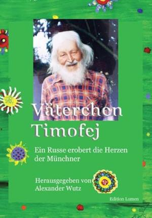 Wutz Alexander – Väterchen Timofej