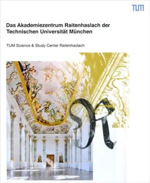 Buchcover: Das Akademiezentrum Raitenhaslach der Technischen Universität München
