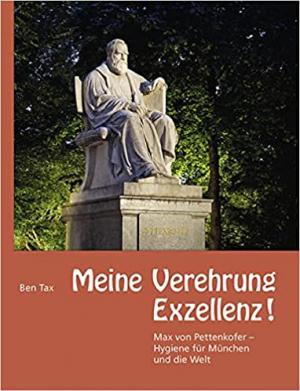 Pettenkofer Max von, Meine Verehrung, Exzellenz!