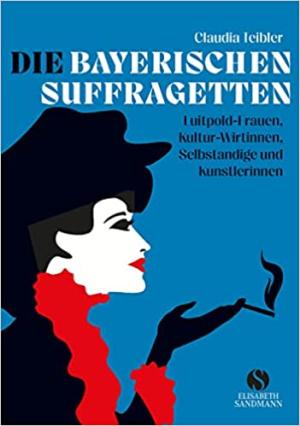 Die Bayerischen Suffragetten