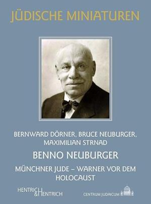 Dörner Bernward, Neuburger Bruce, Strnad Maximilian - Benno Neuburger: Münchner Jude