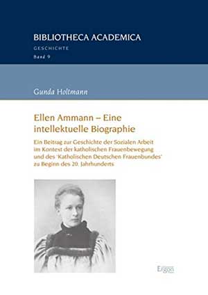 Ammann Ellen, Ellen Ammann – Eine intellektuelle Biographie