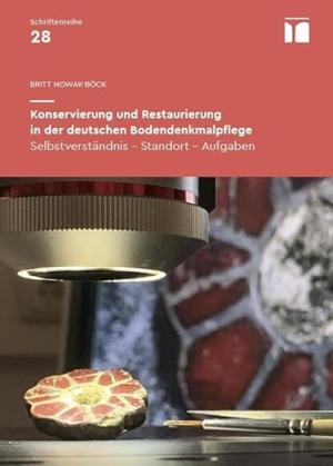 Nowak-Böck Britt - Konservierung und Restaurierung in der deutschen Bodendenkmalpflege