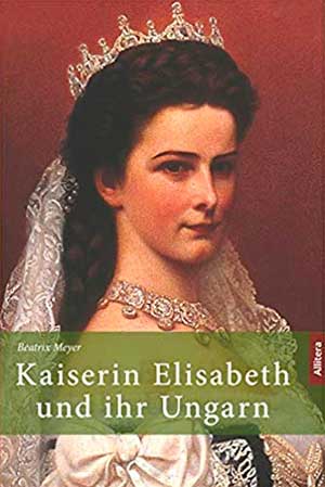 München Buch Kaiserin Elisabeth und ihr Ungarn