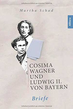 München Buch Cosima Wagner und Ludwig II. von Bayern