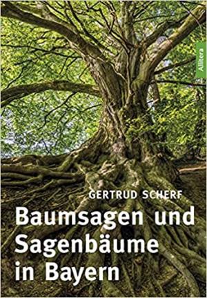 München Buch Baumsagen und Sagenbäume in Bayern