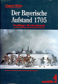 Kühn August – Der Bayerische Aufstand 1705