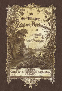 Trautmann Karl, Die Alt-Münchner Wahr- und Denkzeichen