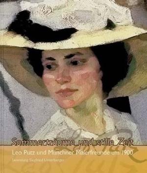 Billeter Felix, Lenz Christian, Stein Ruth, Putz Leo – Leo Putz - Sommerträume und stille Zeit