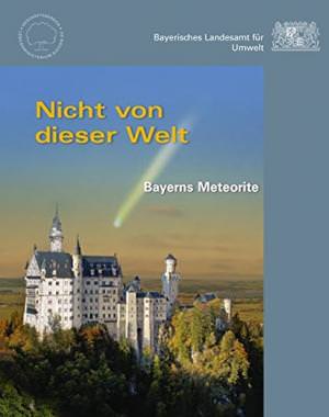 München Buch Nicht von dieser Welt - Bayerns Meteorite