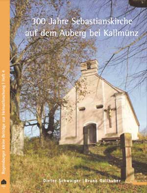 Kein Buchcover vorhanden: 300 Jahre Sebastianskirche auf dem Auberg bei Kallmünz von Schwaiger dieter, Gallhuber Bruno