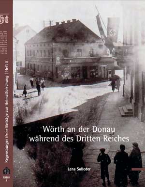 Kein Buchcover vorhanden: Wörth an der Donau während des Dritten Reiches von Solleder Lena