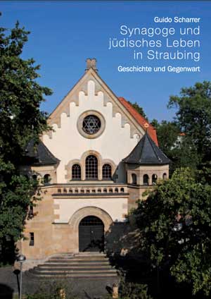 Kein Buchcover vorhanden: Synagoge und jüdisches Leben in Straubing von Scharrer Guido