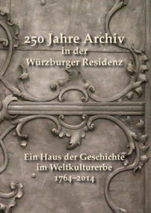 Kein Buchcover vorhanden: 250 Jahre Archiv in der Würzburger Residenz von Heeg-Engelhart Ingrid
