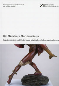 Lauterbach Iris, Weidner Thomas – Die Münchner Moriskentänzer