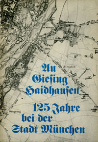 Hoferichter Ernst – Au, Giesing, Haidhausen, 125 Jahre bei der Stadt München