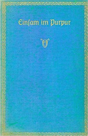 Einsam im Purpur - aus den letzten Tagen von König Ludwig I
