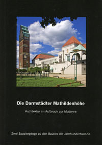 München Buch Die Darmstädter Mathildenhöhe. Architektur im Aufbruch zur Moderne
