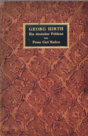 München Buch Georg Hirth. Ein deutscher Publizist