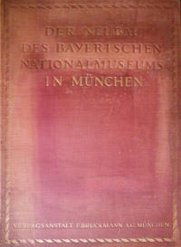  – Der Neubau des Bayerischen Nationalmuseums in München