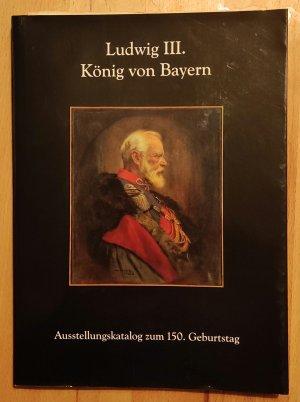 Ludwig III König von Bayern