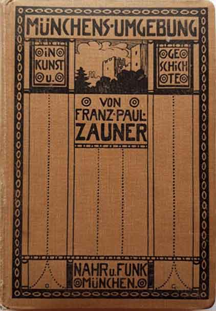 Zauner Franz Rau, Münchens Umgebung in Kunst und Geschichte