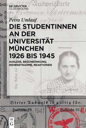 Umlauf Petra – Die Studentinnen an der Universität München 1926 bis 1945