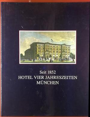  – Seit 1852 Hotel Vier Jahreszeiten München