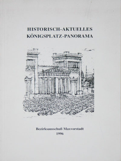 Bäumler Klaus – HISTORISCH-AKTUELLES KÖNIGSPLATZ-PANORAMA